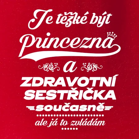 Je těžké být princezna - zdravotní sestřička