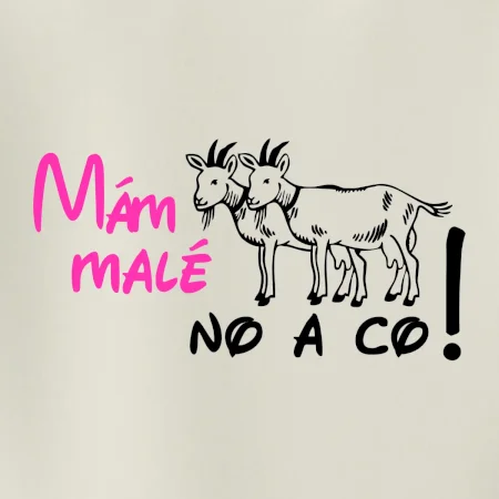 Mám malé kozičky! No a co!