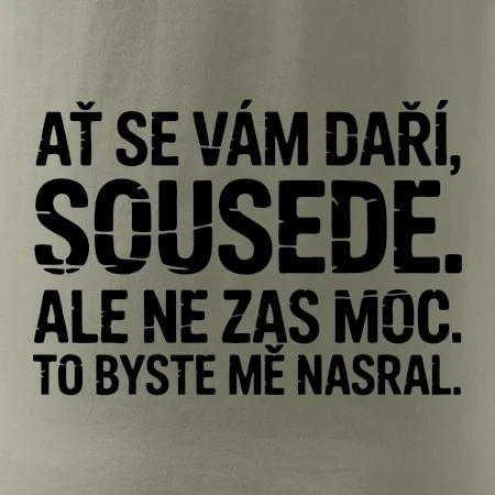 Ať se vám daří sousede