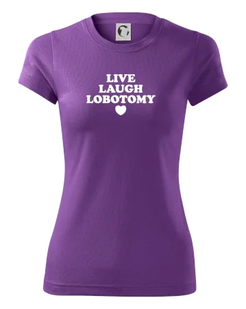 Live laugh lobotomy
