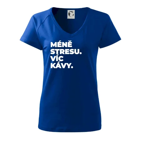 MÉNĚ STRESU.VÍC KÁVY.
