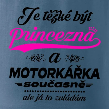 Je těžké být princezna - motorkářka