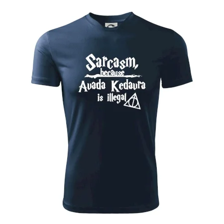 Harry - Sarcasm, because Avada Kedavra is illegal