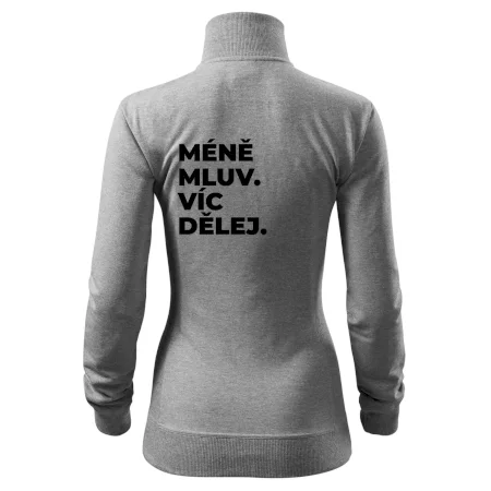 MÉNĚ MLUV. VÍC DĚLEJ.