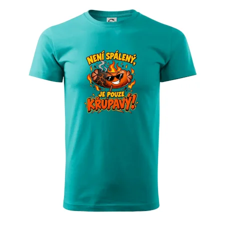 Není spálený, je pouze křupavý!