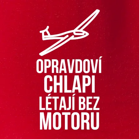 Opravdovi chlapi létají bez motoru