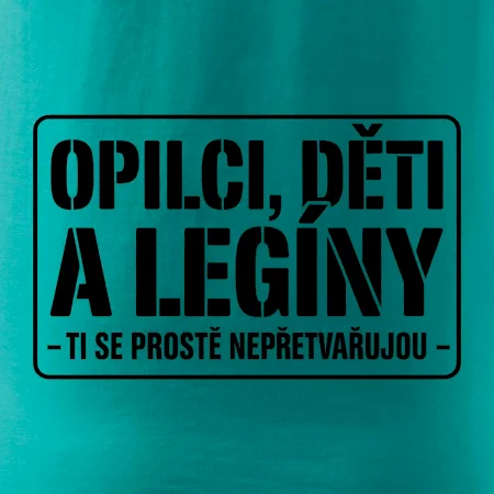 Opilci dětí a legíny, ti se nepřetvařujou