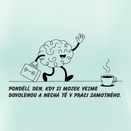 Pondělí, den, kdy si mozek vezme dovolenou