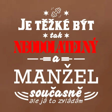 Je těžké být tak neodolatelný - manžel