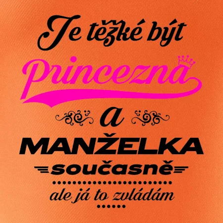 Je těžké být princezna - manželka