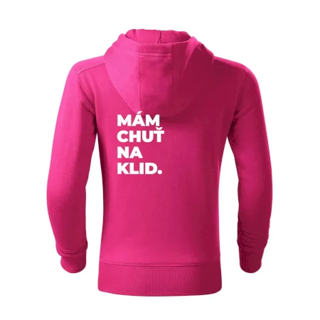 MÁM CHUŤ NA KLID.