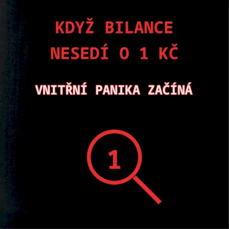 Bilance nesedí o 1 Kč