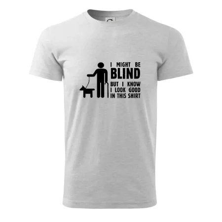 I might be blind
