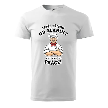 Lepší břicho od slaniny než hrb od práce