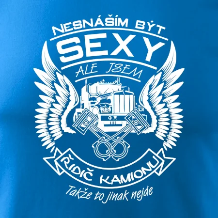 Nesnáším být sexy - kamioňák ( řidič kamionu )