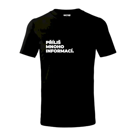 PŘÍLIŠ MNOHO INFORMACÍ.