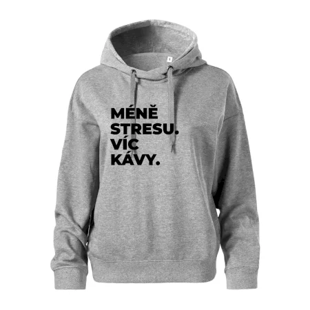 MÉNĚ STRESU.VÍC KÁVY.