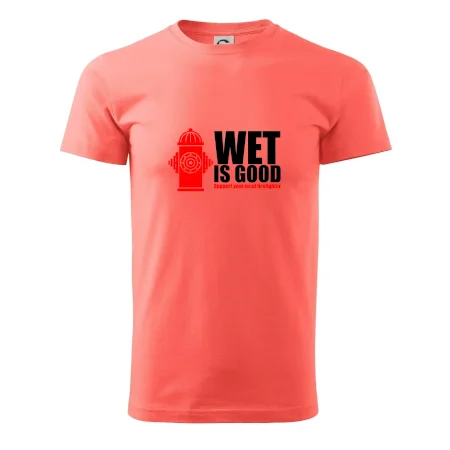 Wet is good