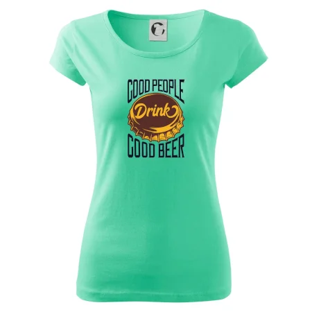 Good People Drink good Beer