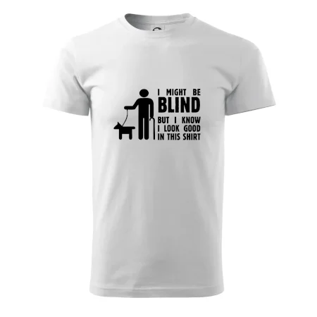 I might be blind