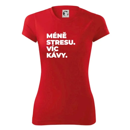MÉNĚ STRESU.VÍC KÁVY.