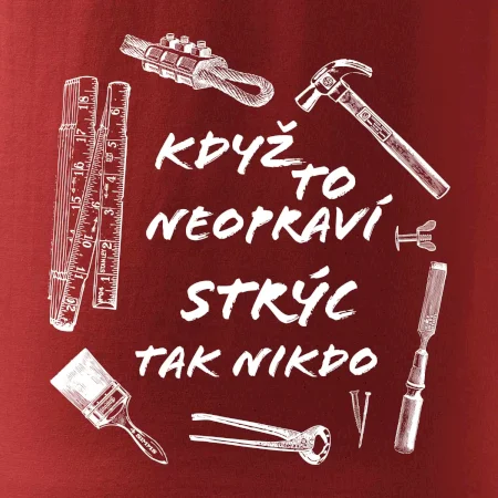 Když to neopraví strýc tak nikdo