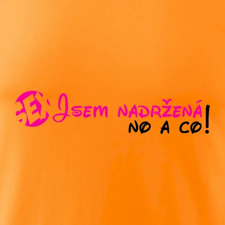 Jsem nadržená! No a co!