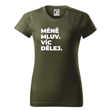 MÉNĚ MLUV. VÍC DĚLEJ.