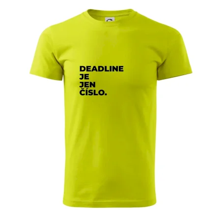 DEADLINE JE JEN ČÍSLO.