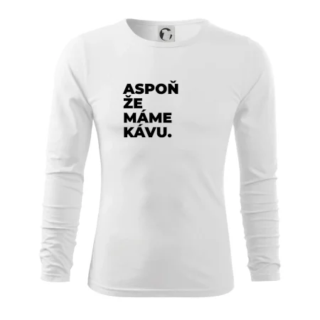 ASPOŇ ŽE MÁME KÁVU.