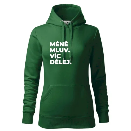 MÉNĚ MLUV. VÍC DĚLEJ.
