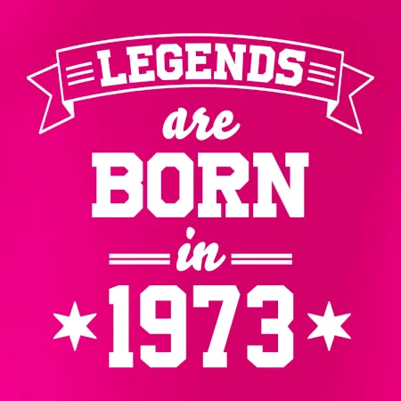 Legends are born in 1973