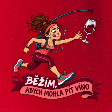 Běžím abych mohla pít víno