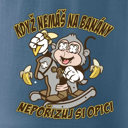 Když nemáš na banány, nepořizuj si opici