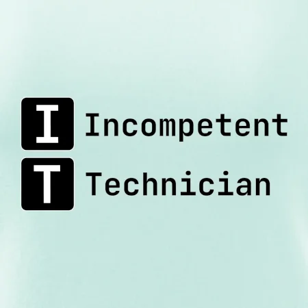 IT Nápis Incompetent Technician