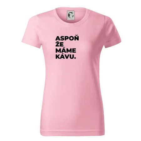 ASPOŇ ŽE MÁME KÁVU.