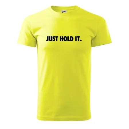 Just hold it