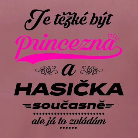 Je těžké být princezna - Hasička