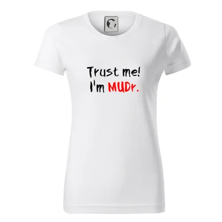Trust me I´m  MUDr. / Věř mi jsem MUDR.