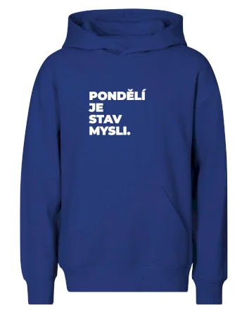PONDĚLÍ JE STAV MYSLI.
