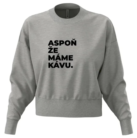 ASPOŇ ŽE MÁME KÁVU.