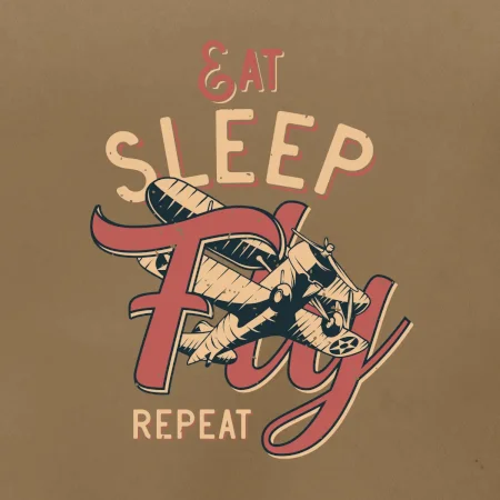 Eat Sleep Fly Repeat letadlo