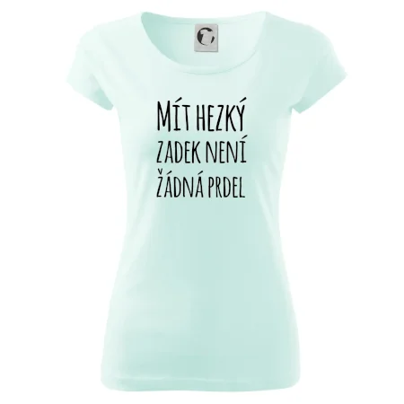 Mít hezký zadek není žádná prdel