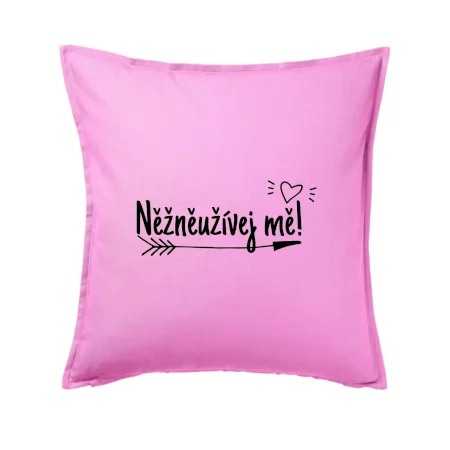 Něžněužívej mě!