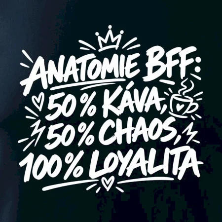 Anatomie BFF kofein a chaos