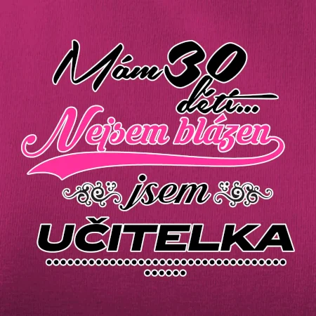 Mám 30 dětí, jsem učitelka
