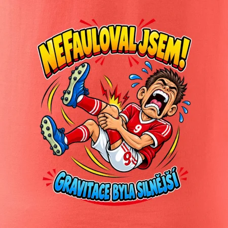 Nefauloval jsem gravitace byla silnější