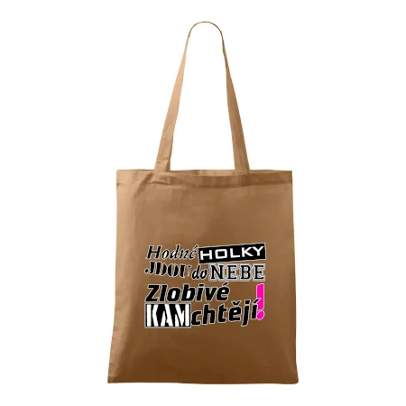 Hodné holky jdou do nebe, zlobivé kam chtějí!