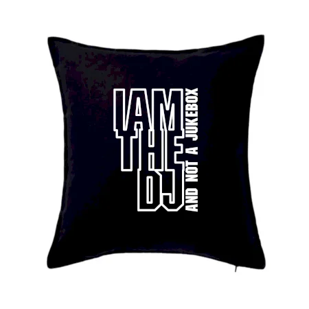 Iam the dj and not a jukebox na výšku