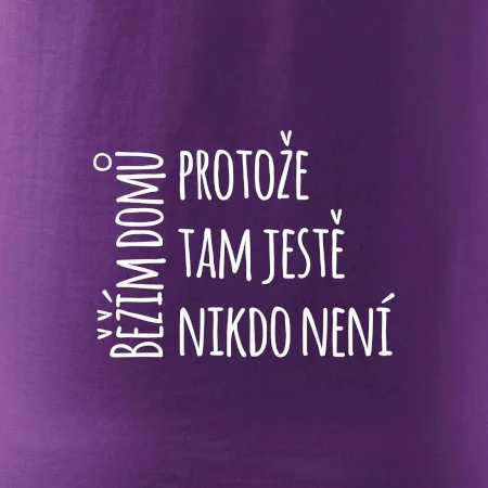 Běžím domů protože tam ještě nikdo není